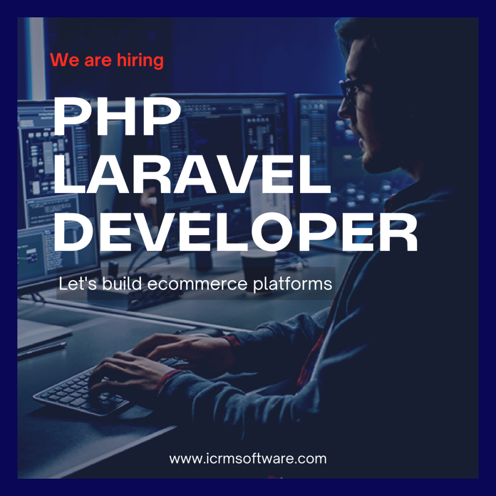 We Are Hiring PHP Laravel Developer - ICRM Software